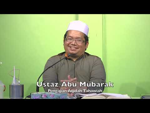 20220829 Ustaz Abu Mubarak : Pengajian Aqidah Tahawiah