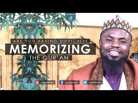 Are you having Difficulty Memorizing the Quran? Watch this - Okasha Kameny