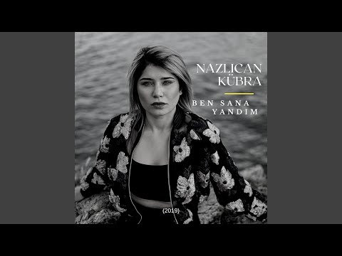 Ben Sana Yandım - Nazlıcan Kübra
