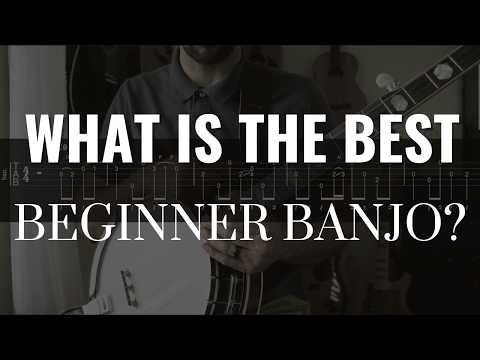 No More Guessing. What is the BEST Beginner Banjo?