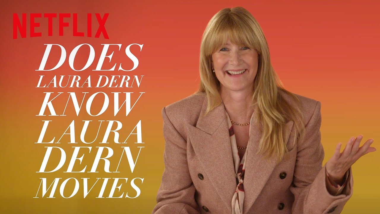 Does Laura Dern Know Laura Dern Movies