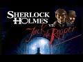 Sherlock Holmes Vs Jack The Ripper Cap 1 El Informe Del