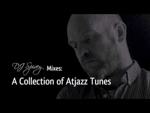 DJ Spivey Mixes: A Collection of Atjazz Tunes (A Deep House Mix)