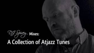 DJ Spivey Mixes: A Collection of Atjazz Tunes (A Deep House Mix)