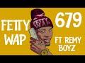 Fetty Wap 679 Ft Remy Boyz Lyrics