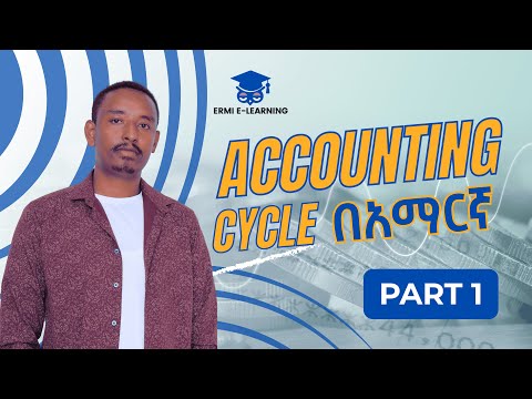 Accounting cycle for service giving business in Amharic Principle of accounting I, CH 2 , part 1