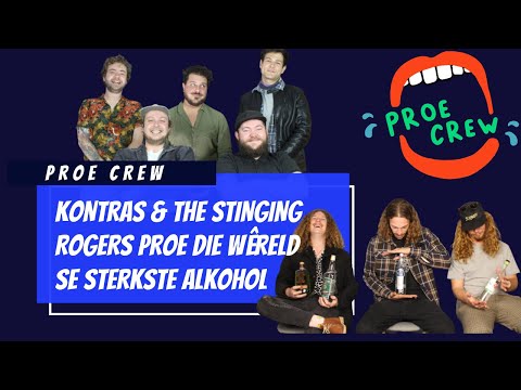 Kontras & The Stinging Rogers Proe die wêreld se STERKSTE alkohol // Proe Crew