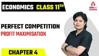 Class 11 Economics Chapter 4 | Perfect Competition | Profit Maximisation