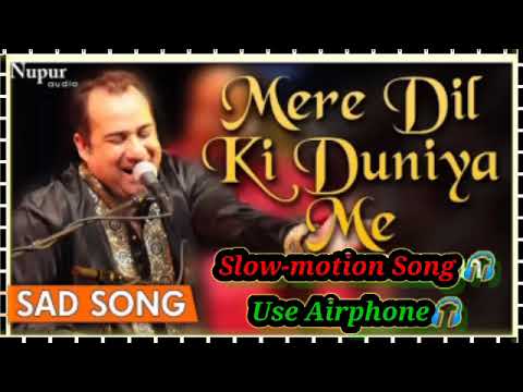 Mere Dil Ki Duniya Me by Rahat Fateh Ali Khan With Lyrics - Hindi Sad Songs - Anshu_143