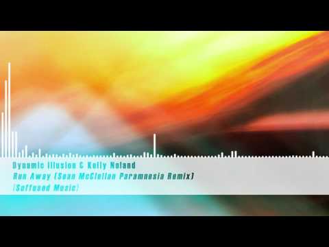 Dynamic Illusion & Kelly Noland - Run Away (Sean McClellan Paramnesia Remix) [Suffused Music]