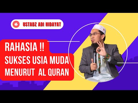 Rahasia Sukses Di Masa Muda Menurut Al-Quran Cara Sukses di Usia Muda Ustadz Adi Hidayat #uah