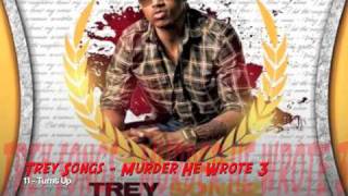 TREY SONGS - MURDER HE WROTE 3 - 11 - TURNT UP