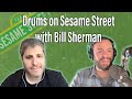 EP 150 Drums On Sesame Street With Bill Sherman Drum History Podcast