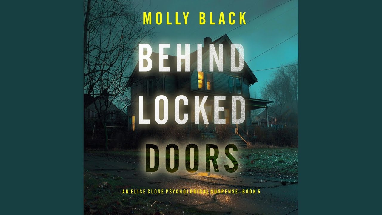 Chapter 29 - Behind Locked Doors (An Elise Close Psychological Thriller—Book Five) a...