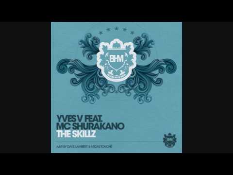 Yves V ft MC Shurakano - The Skillz (Extended)