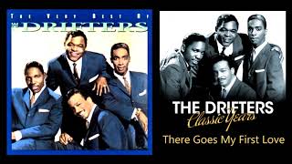 THE DRIFTERS -  There Goes My First Love