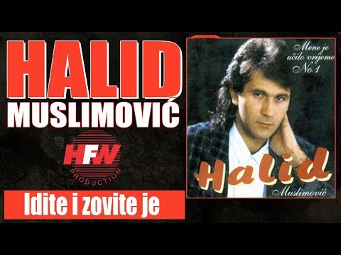 Halid Muslimovic - Idite i zovite je - (Audio 1993) HD