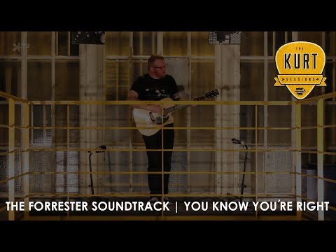 Kurt Sessions * The Forrester Soundtrack * You Know You're Right [Podium Asteriks]