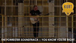 Kurt Sessions * The Forrester Soundtrack * You Know You're Right [Podium Asteriks]