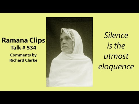 Silence is the utmost eloquence - Ramana Clips Talk # 534