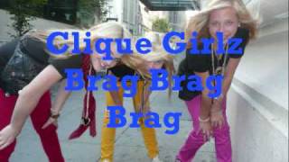 clique girlz brag brag brag w/ lyrics