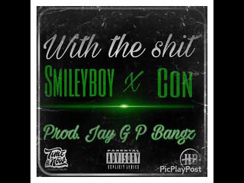 With the shit - Smileyboy X Con