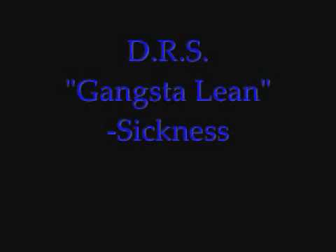 D.R.S. Gangsta Lean - Sickness song