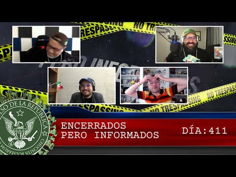 ENCERRADOS PERO INFORMADOS DÍA: 411 - EL PULSO DE LA REPÚBLICA