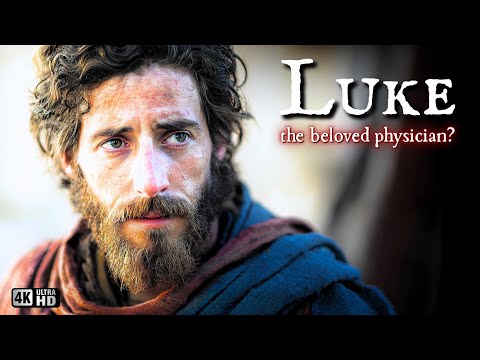 Who was Luke, the Beloved Physician? Hidden Truths About the Author of the Third Gospel