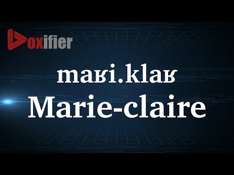 How to Pronunce Marie-Claire in French - Voxifier.com