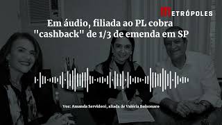 Em áudio, filiada ao PL cobra &quot;cashback&quot; de 1/3 de emenda em SP
