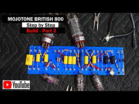 How to build a Mojotone British 800 Amp: Part 2