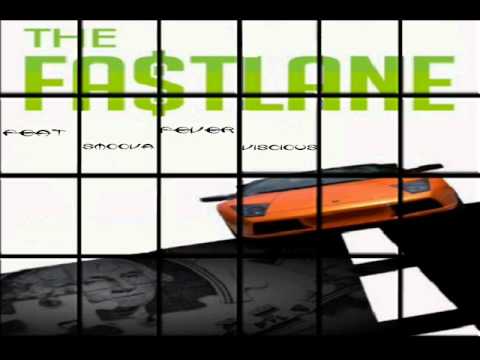 THE FAST LANE- feat. SMOOVA, FEVER, VISCIOUS