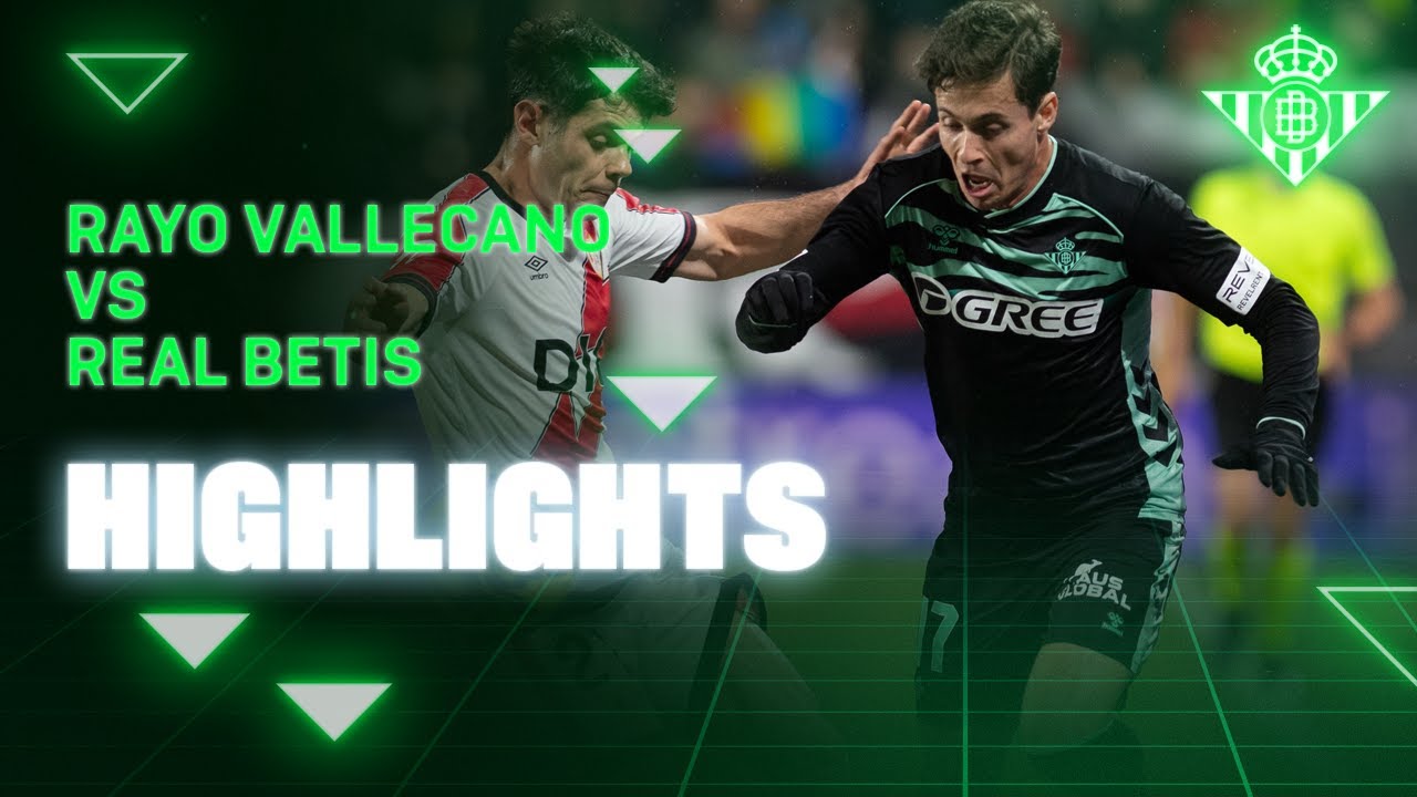 Rayo Vallecano vs Betis Extended Highlights
