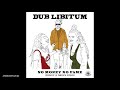 Dub Libitum - No Money No Fame [La Panchita Records] Release 2020
