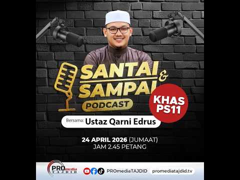 (🔴LIVE) 24-04-2026 Podcast Khas Santai & Sampai: Ustaz Qarni Edrus | Zikrullah