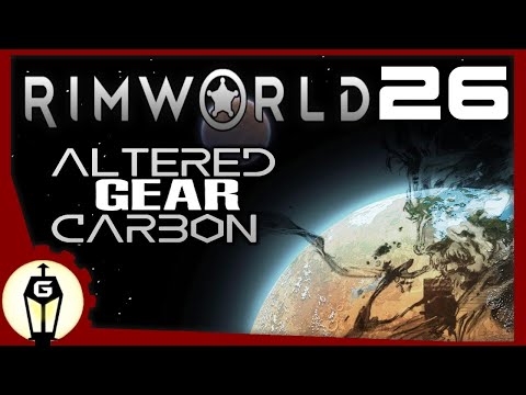 A Brief Respite | RimWorld Altered Gear Carbon Ep 26
