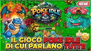 POKE IDLE WORLD ONLINE: Il GIOCO di cui PARLANO TUTTI! 🤯