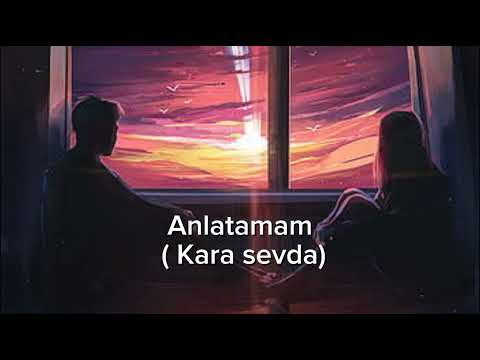 Anlatamam | kara sevda | Slow version