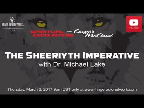 Spiritual Encounter – The Sheeriyth Imperative with Dr. Michael Lake
