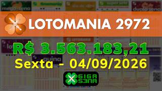 Resultado da Lotomania 2972, Sexta-feira, 04/09/2026