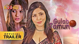 Gulab Jamun | #OfficialTrailer | #STREAMINGNOW  | #KOOKU