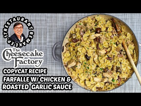 Farfalle w/ Chicken & Roasted Garlic | Cheesecake Factory CopyCat Recipe | RESTAURANT REMAKE EP. 17