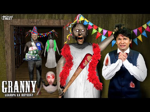 GRANDPA KA BIRTHDAY - GRANNY : ग्रैनी जन्मदिन | HORROR GRANNY : CHAPTER 2 - SLENDRINA || MOHAK MEET