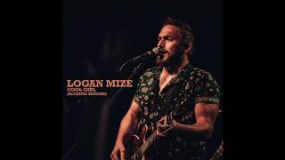 Logan Mize - "Cool Girl (Acoustic Sessions)" Official Audio