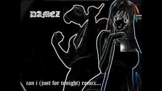 Damez can i just for tonight remix 1