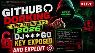 GitHub Dorking 2026: Finding Exposed Secrets & DJ***GO Keys LIVE ⚠️