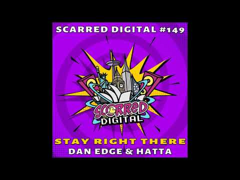 Dan Edge, Hatta - Stay Right There (Original Mix) [Scarred Digital]