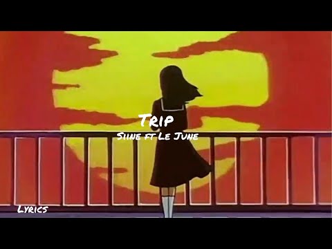 Trip  - Siine ft Le June (Slowed + Reverb)