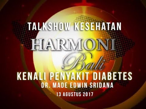 Kenali Penyakit Diabetes bersama dr. Made Edwin Sridana - Harmoni Bali (Bali TV)